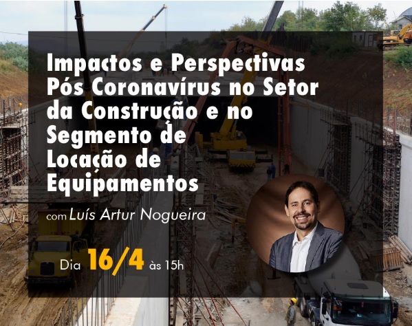 Webinar: Impactos e perspectivas pós coronavírus no setor da construção e no segmento de locação de equipamentos