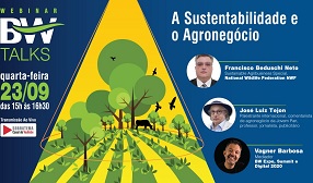 BW Talks: A Sustentabilidade e o Agronegócio